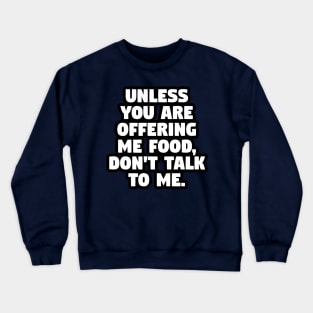 don't talk to me Crewneck Sweatshirt